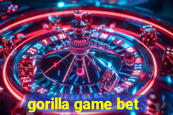 gorilla game bet